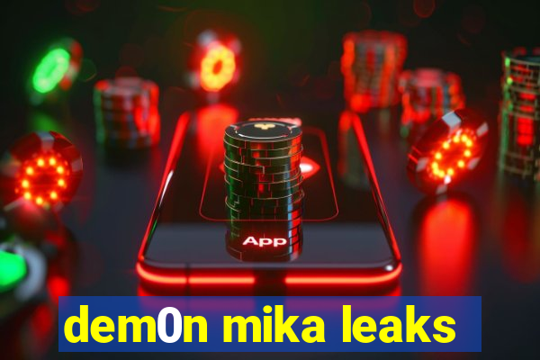 dem0n mika leaks